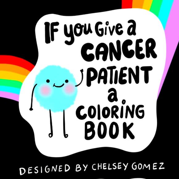 Adult Coloring Book - If You Give a Cancer Patient a Coloring Book - Picture 1 of 2